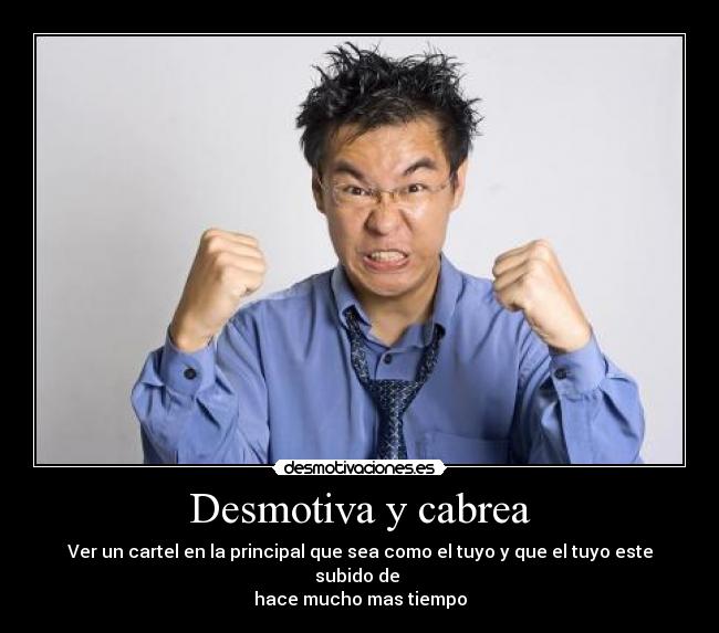 Desmotiva y cabrea - 