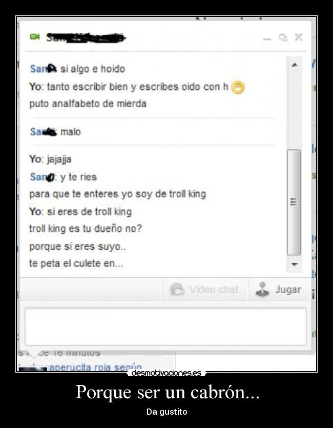 Porque ser un cabrón... - Da gustito