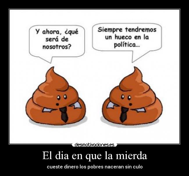 El dia en que la mierda - 