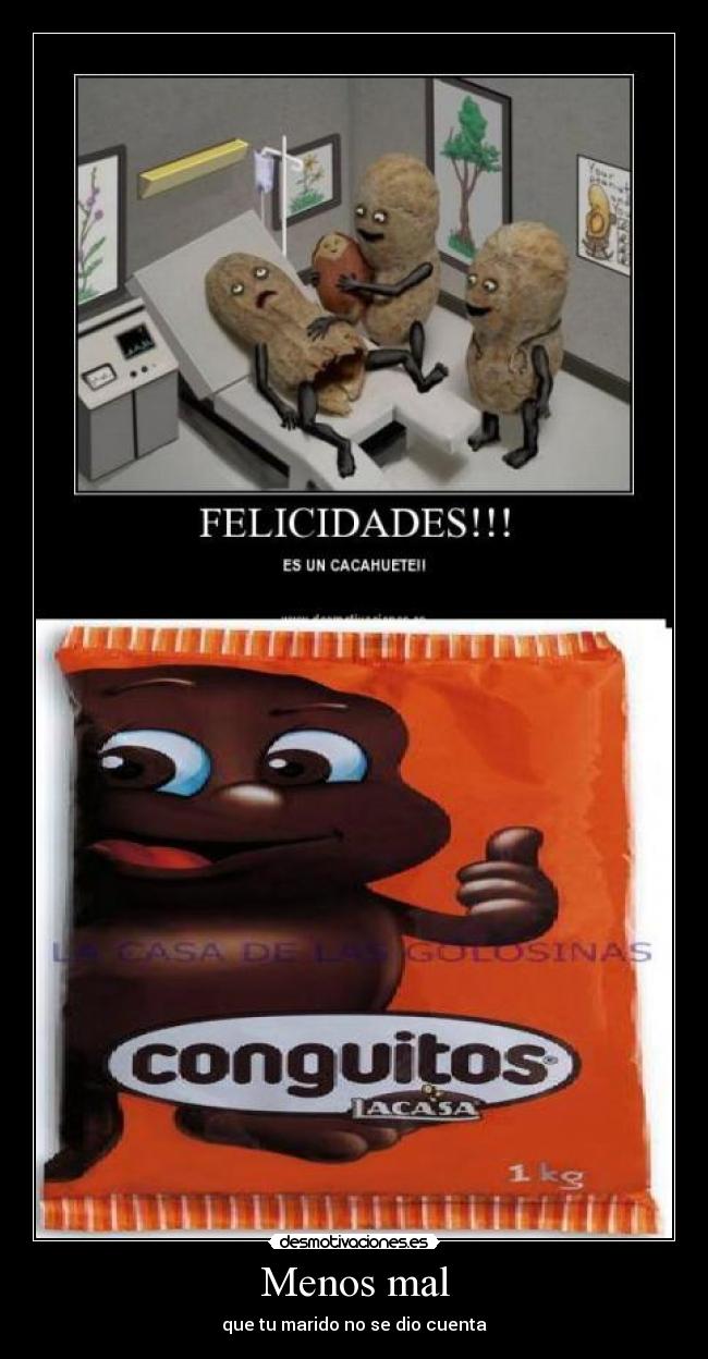 Menos mal - que tu marido no se dio cuenta