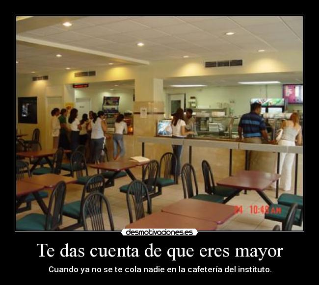 Te das cuenta de que eres mayor - 