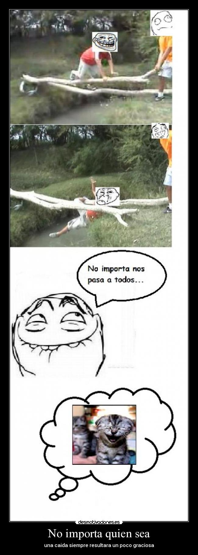 No importa quien sea - una caida siempre resultara un poco graciosa