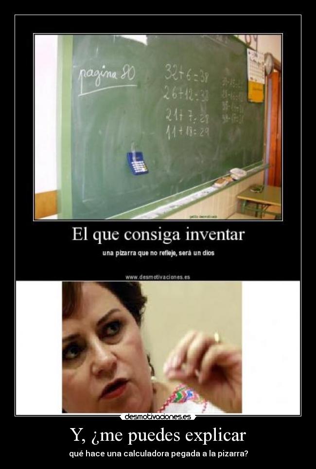 Y, ¿me puedes explicar -