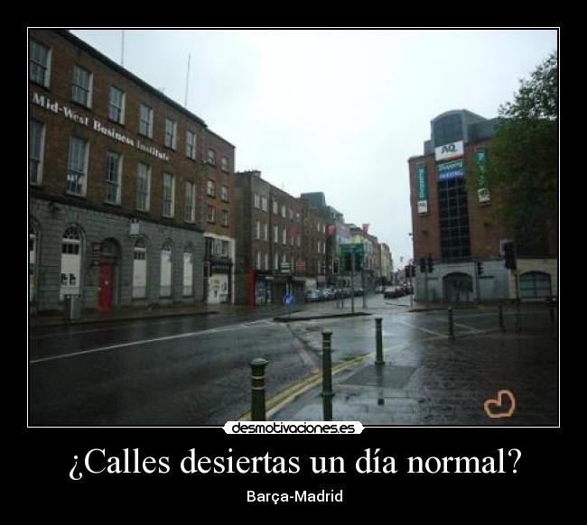 ¿Calles desiertas un día normal? - Barça-Madrid