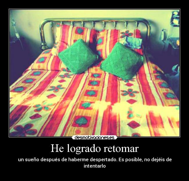 He logrado retomar -