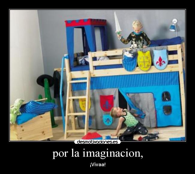 por la imaginacion, -