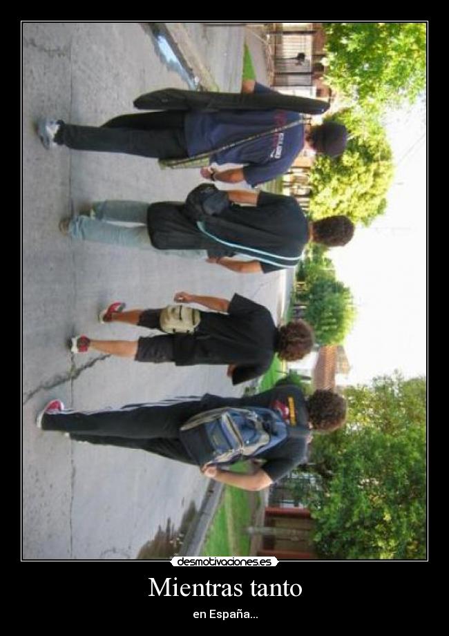 Mientras tanto - en España...