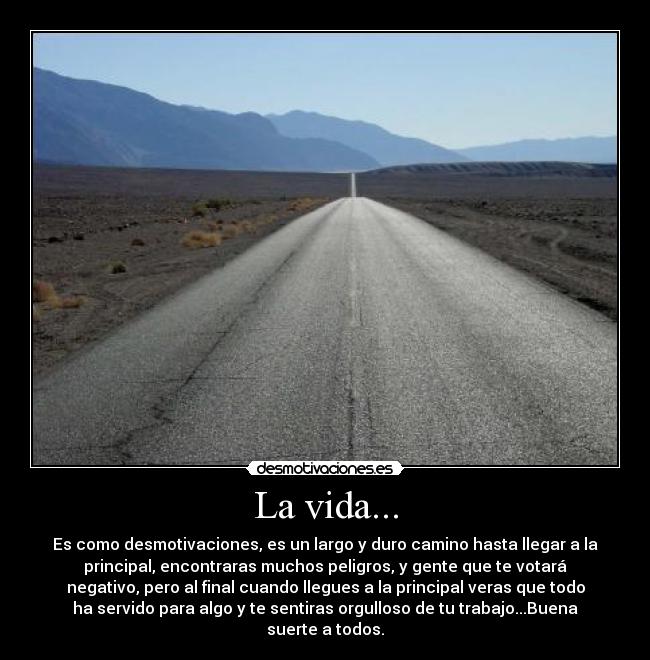 La vida... -