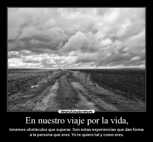 En nuestro viaje por la vida, - 