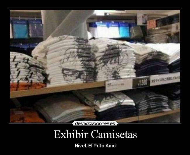 Exhibir Camisetas - Nivel: El Puto Amo