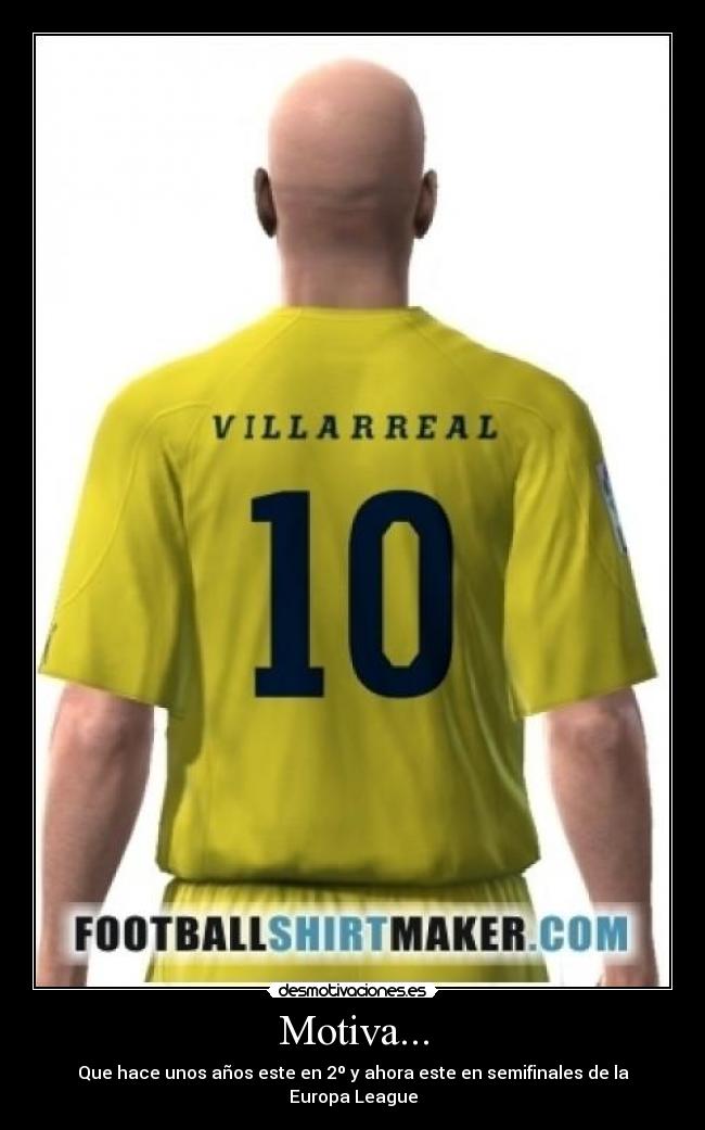 Motiva... - Que hace unos años este en 2º y ahora este en semifinales de la Europa League