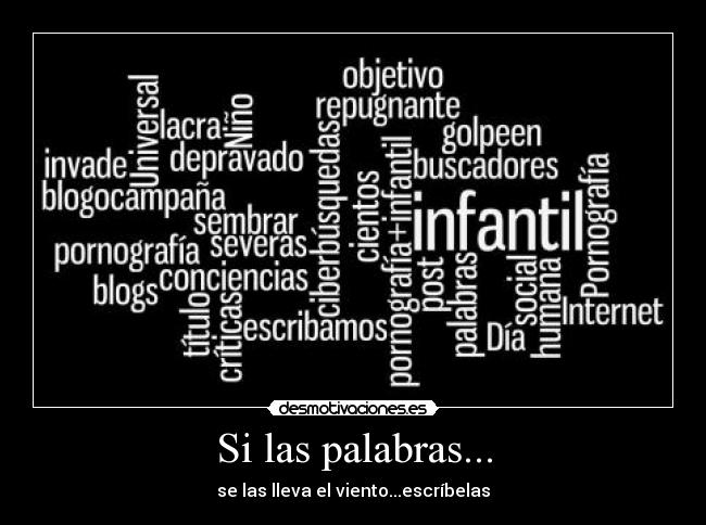 Si las palabras... - se las lleva el viento...escríbelas