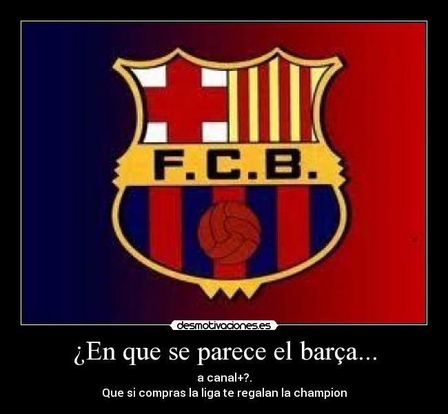 ¿En que se parece el barça... - 