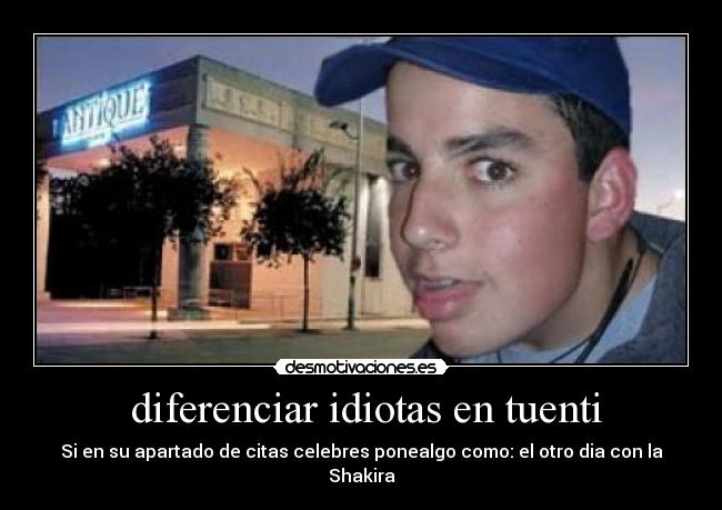 diferenciar idiotas en tuenti -