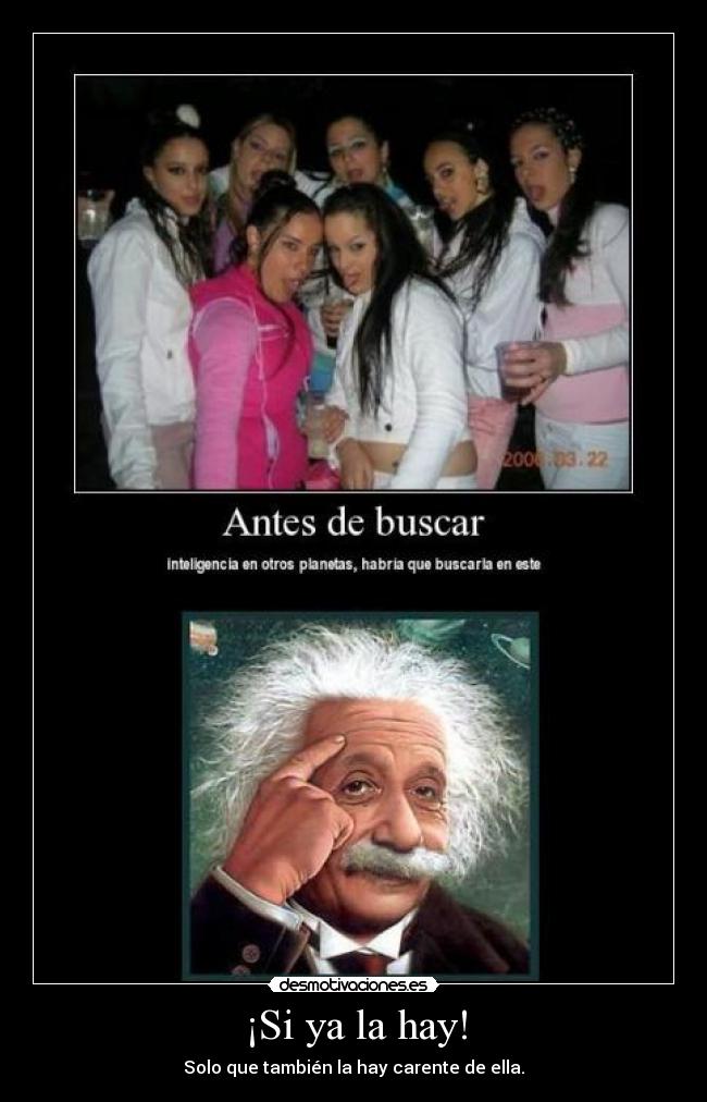 ¡Si ya la hay! - Solo que también la hay carente de ella.