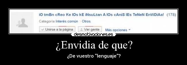 ¿Envidia de que? -