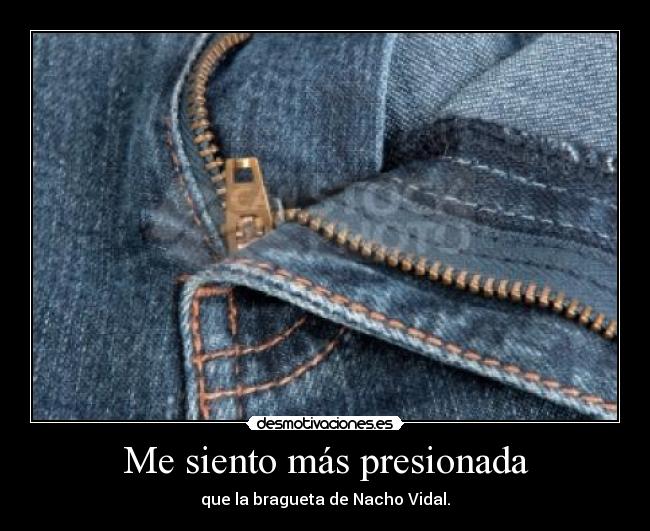 Me siento más presionada - 