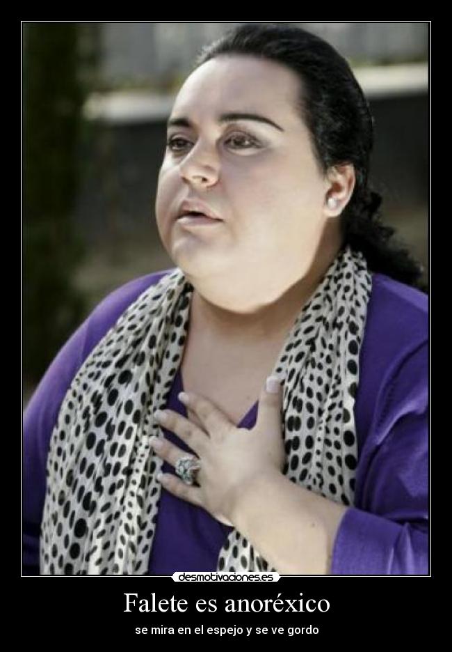 Falete es anoréxico - se mira en el espejo y se ve gordo