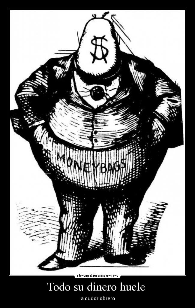 Todo su dinero huele -