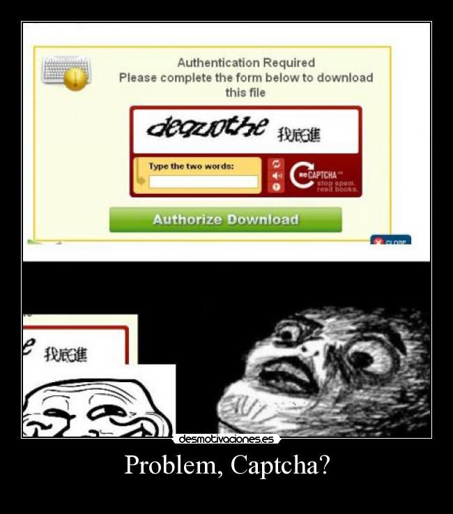 Problem, Captcha? -  