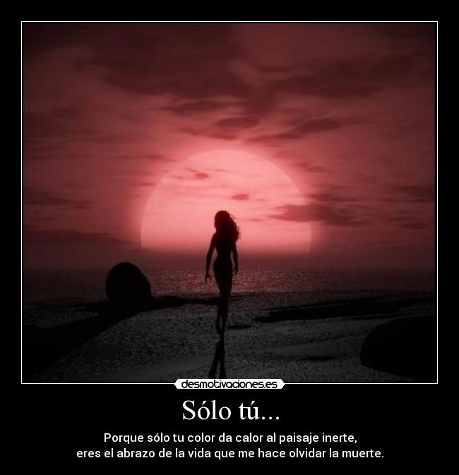 Sólo tú... -