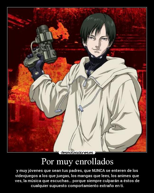 Por muy enrollados -