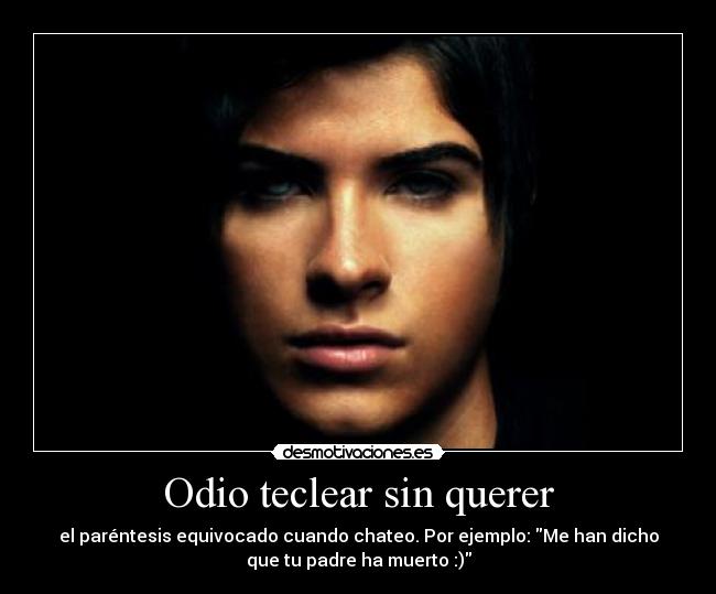 Odio teclear sin querer - 