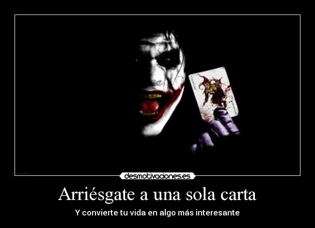 Arriésgate a una sola carta -