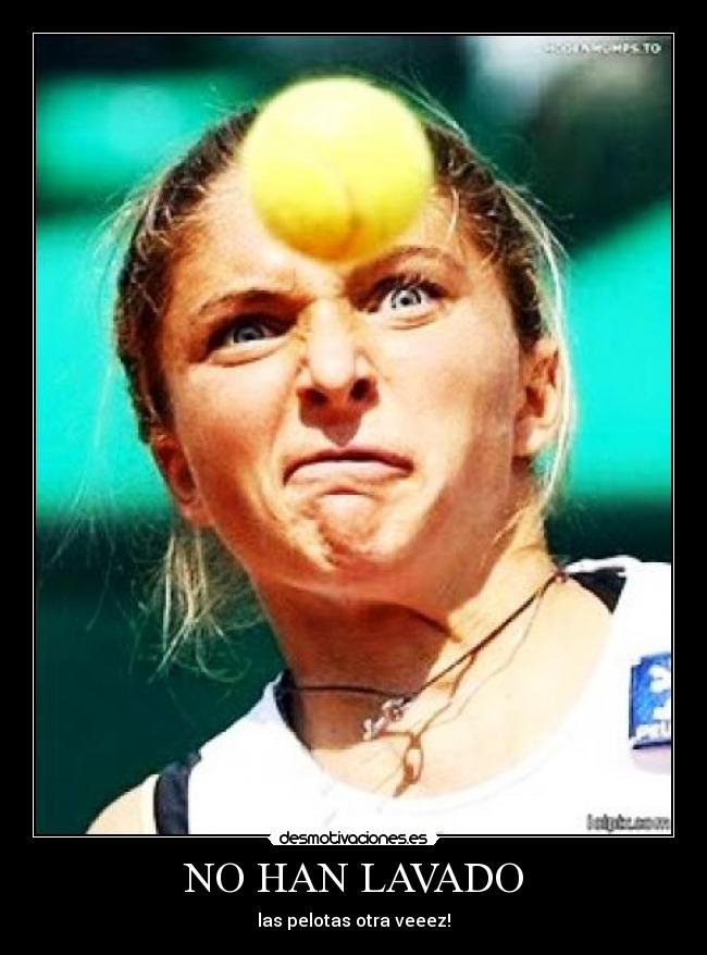 NO HAN LAVADO - las pelotas otra veeez!