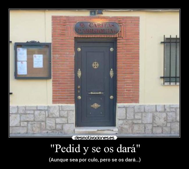 Pedid y se os dará - 