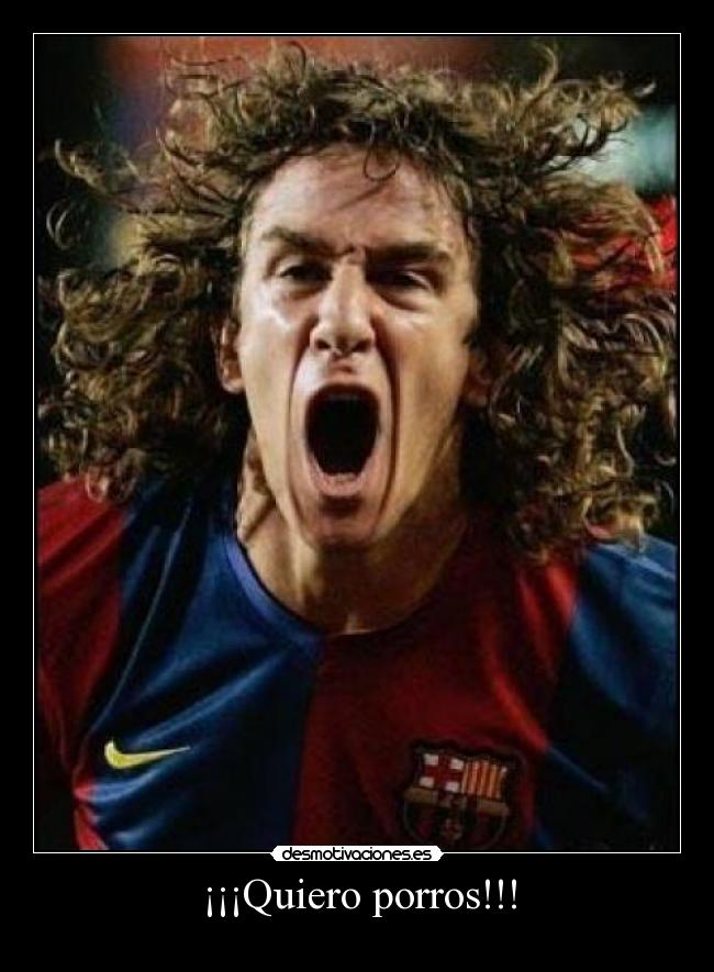 ¡¡¡Quiero porros!!! -