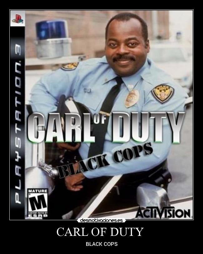 CARL OF DUTY  - 
