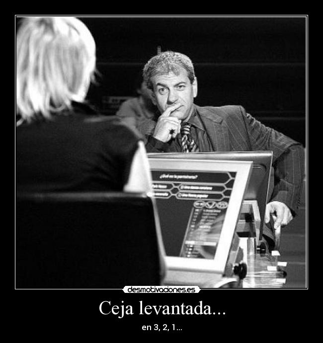 carteles carlos sobera quien quiere ser millonario ceja desmotivaciones