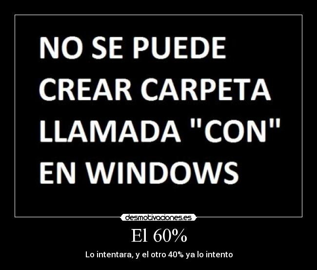 El 60% - Lo intentara, y el otro 40% ya lo intento