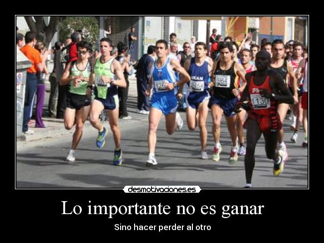 Lo importante no es ganar -