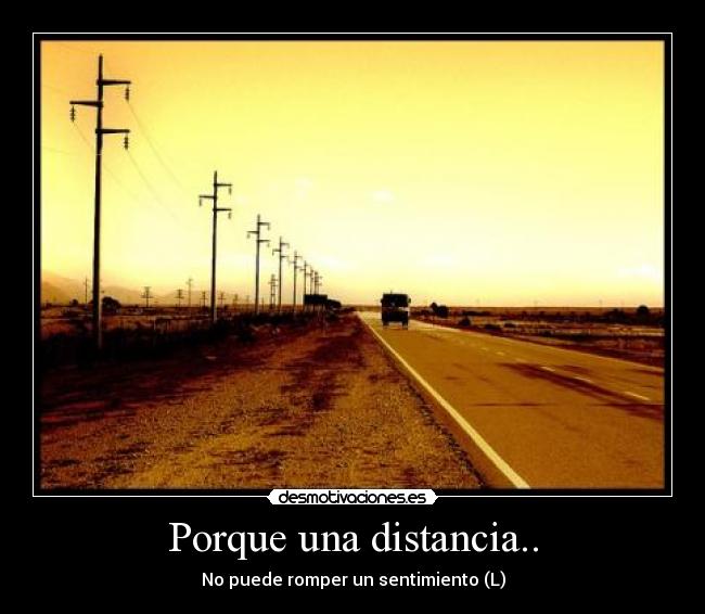 Porque una distancia.. -
