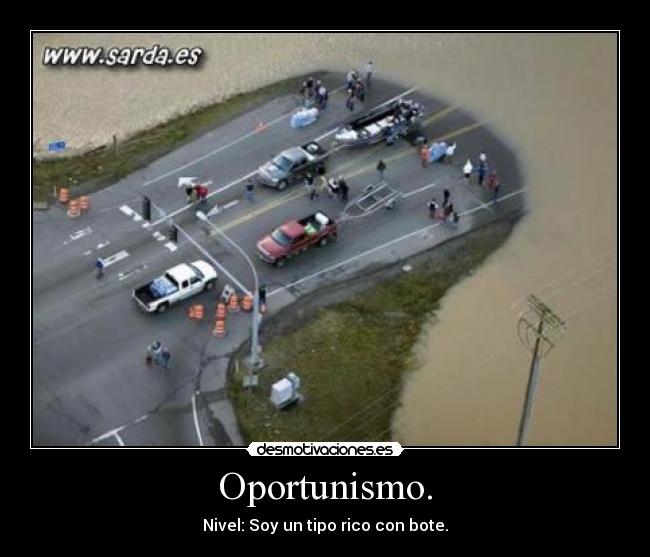 Oportunismo. - Nivel: Soy un tipo rico con bote.