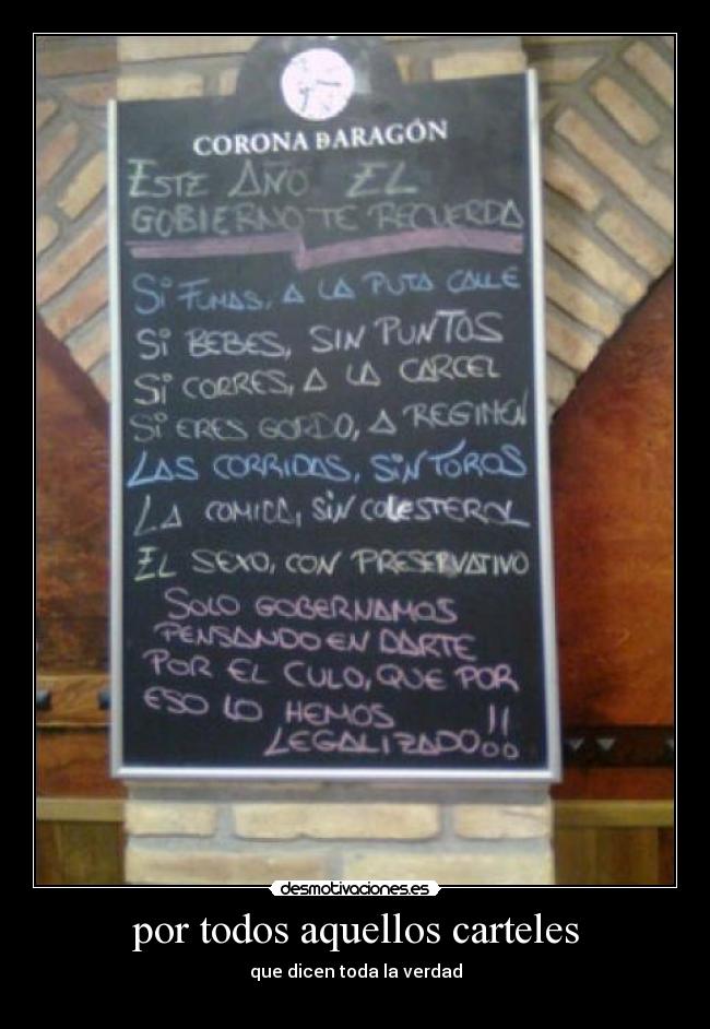 por todos aquellos carteles - que dicen toda la verdad