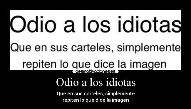 Odio a los idiotas - 