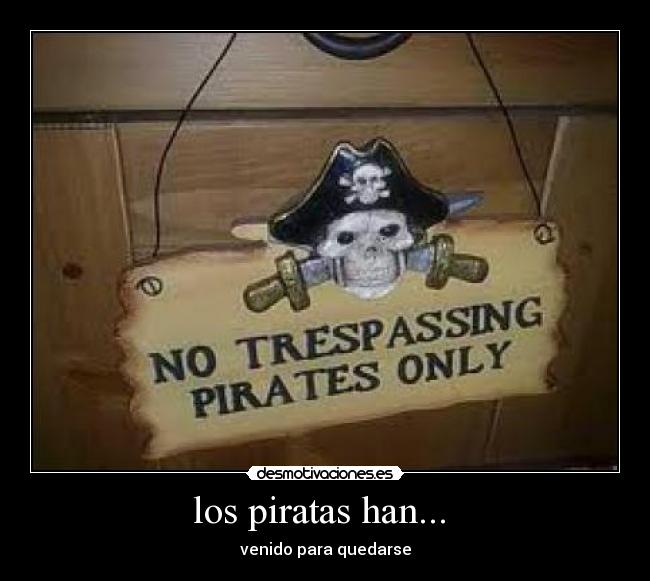 los piratas han... -