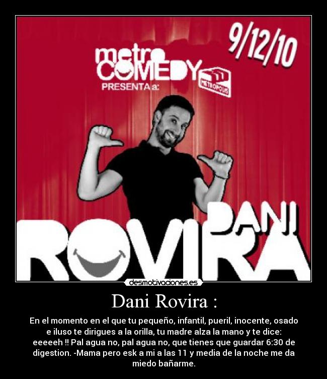 Dani Rovira : -