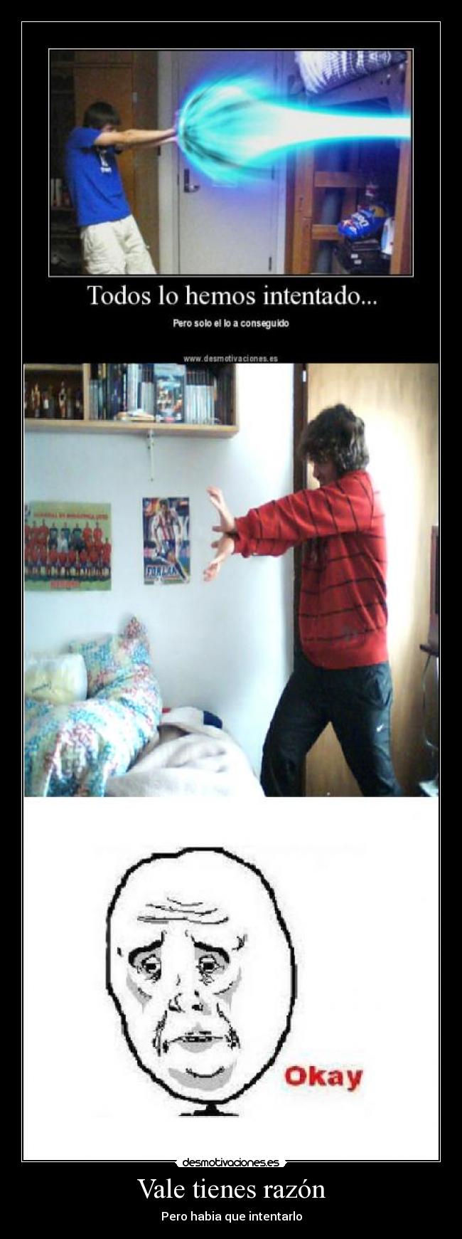 Vale tienes razón -