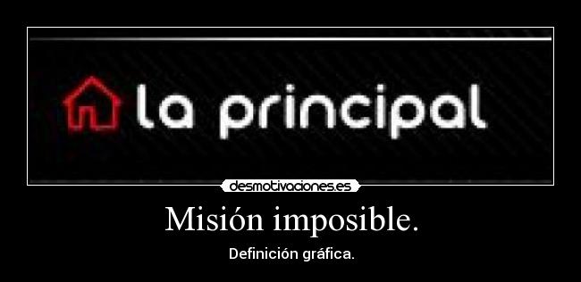 carteles imposible mision imposible definicion grafica principal desmotivaciones