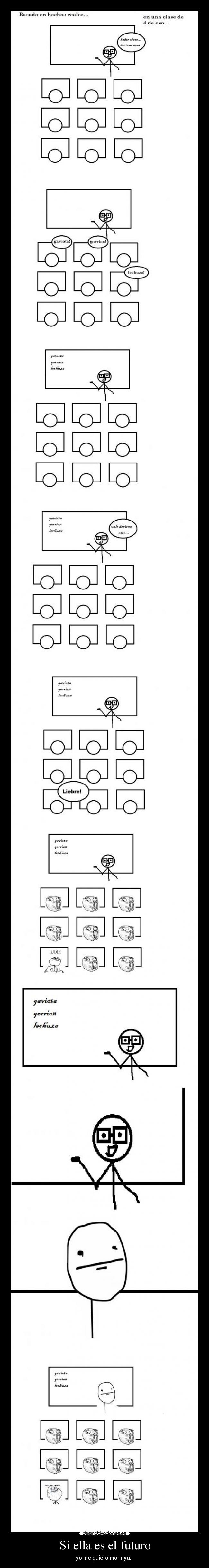 Si ella es el futuro - yo me quiero morir ya...