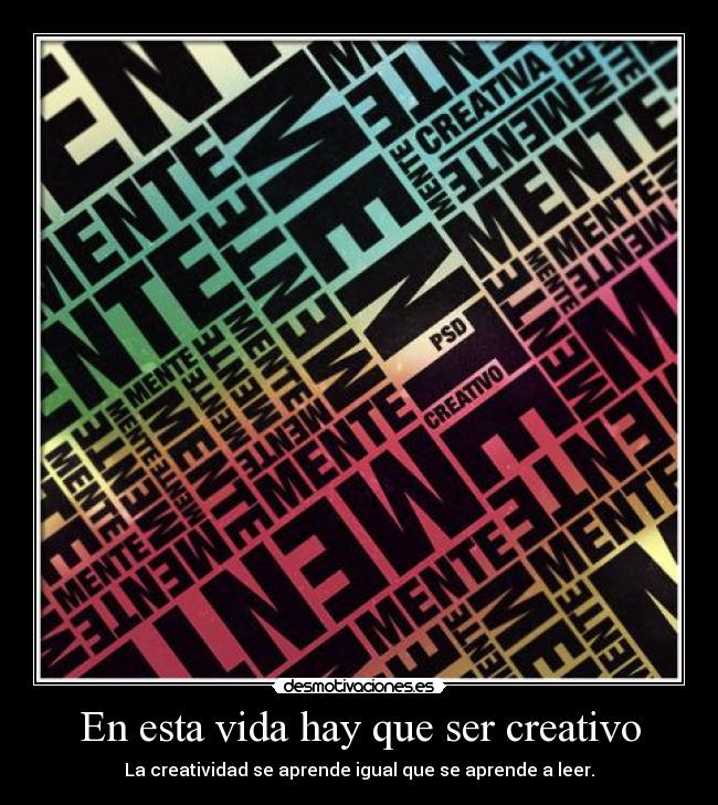 En esta vida hay que ser creativo - 
