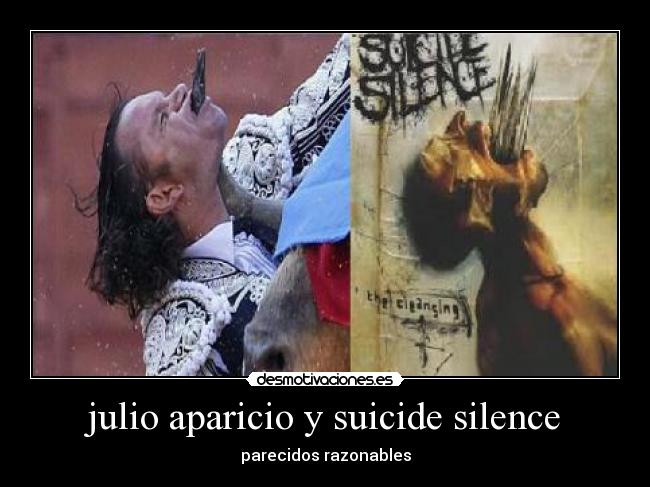 julio aparicio y suicide silence - parecidos razonables
