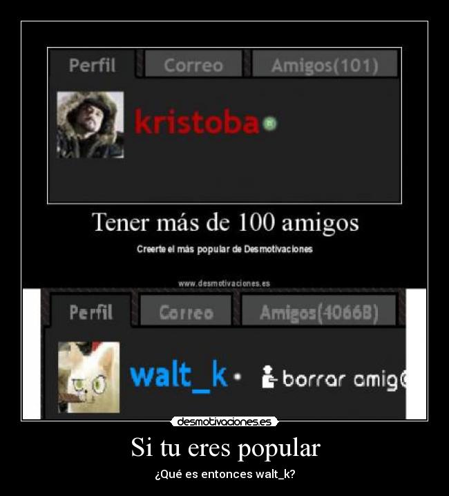 Si tu eres popular - ¿Qué es entonces walt_k?