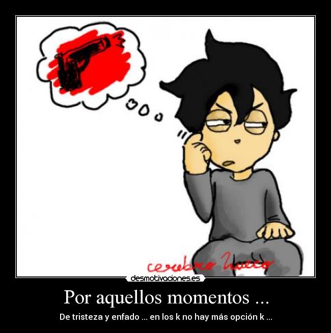 Por aquellos momentos ... - 