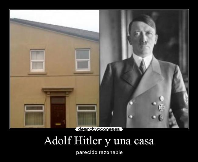 Adolf Hitler y una casa - parecido razonable