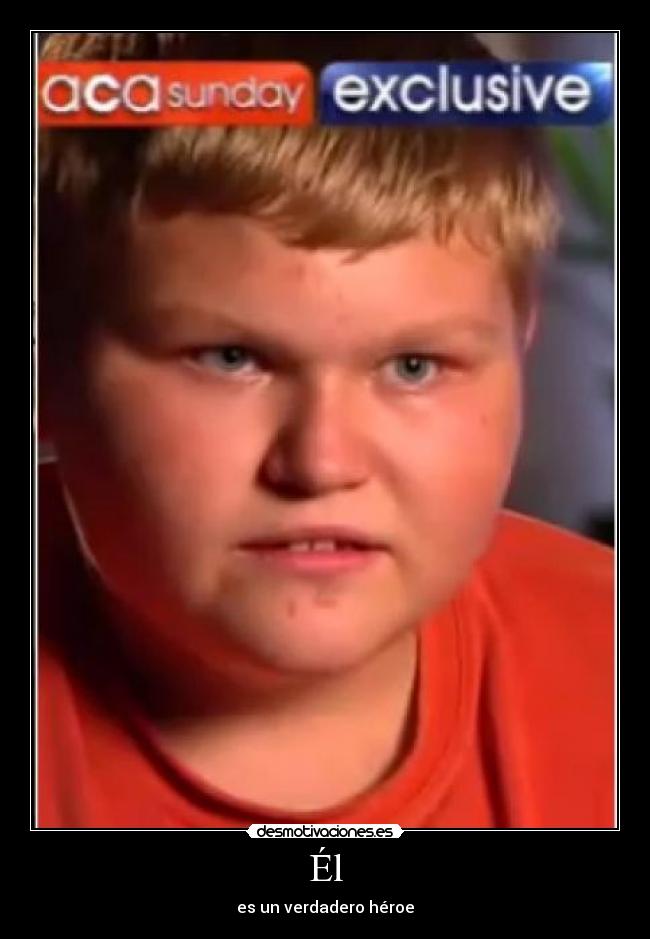 Él - es un verdadero héroe